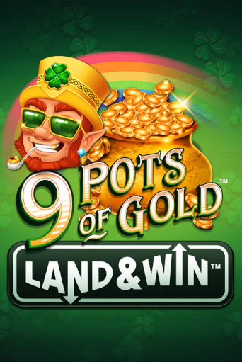 Демо игра 9 Pots of Gold Land & Win™ на сайте игровых автоматов JoyCasino