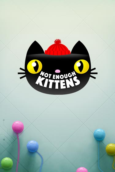 Демо игра Not Enough Kittens на сайте игровых автоматов JoyCasino