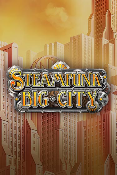 Демо игра Steampunk Big City на сайте игровых автоматов JoyCasino