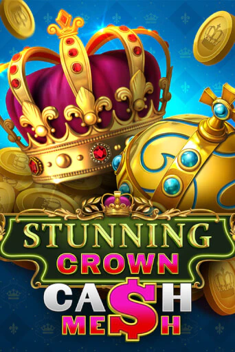 Демо игра Stunning Crown Cash Mesh на сайте игровых автоматов JoyCasino